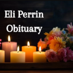 Eli Perrin Death and Obituary